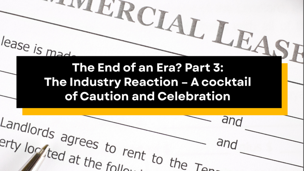Lease document with black and yellow text overlay: "The End of an Era? Part 3: The Industry Reaction – A cocktail of Caution and Celebration," pen nearby.