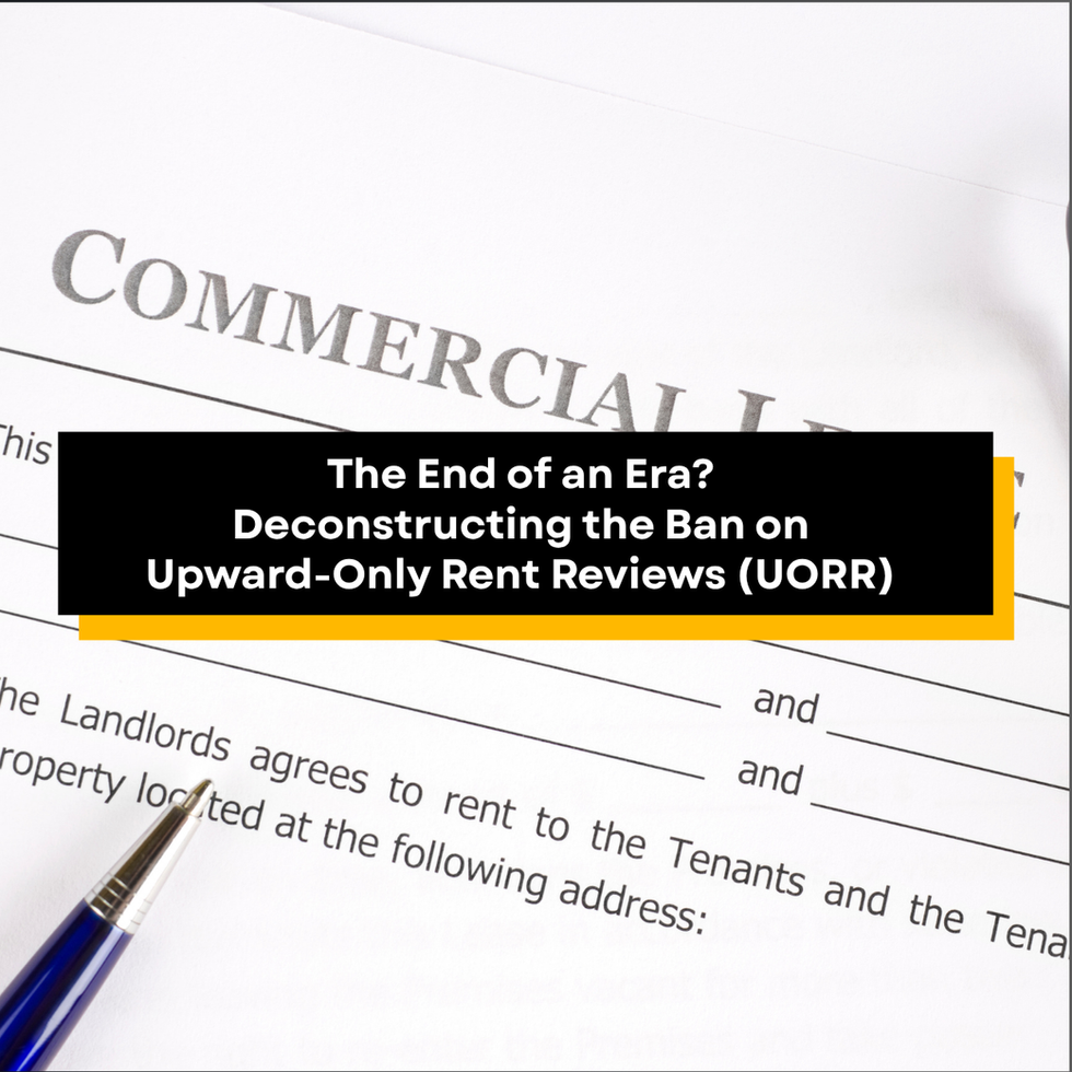 The End of an Era? Part 1: Deconstructing the Ban on Upward-Only Rent Reviews