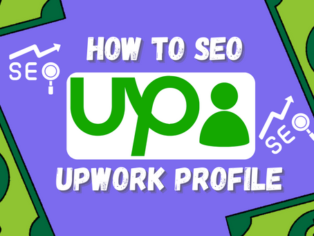 Mastering Upwork: A Comprehensive Guide on Optimizing Your SEO Expert Profile