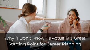 Why “I Don’t Know” Is Actually a Great Starting Point for Career Planning
