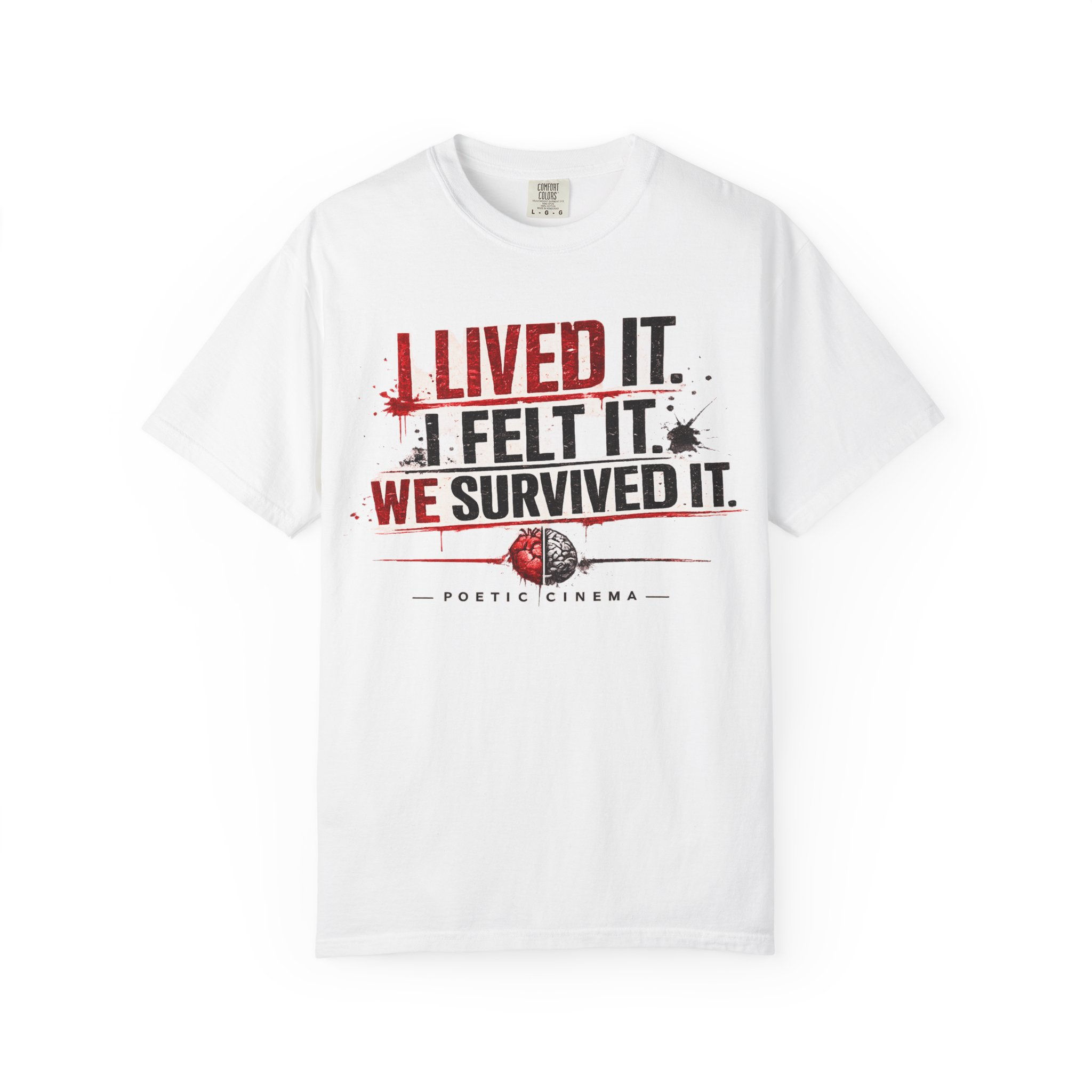 Survivor Graphic T-Shirt — "I Lived It. I Felt It. We Survived It."