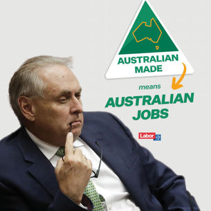 Labor Caught Out Using ‘Australian Made’ For Its Political Purposes