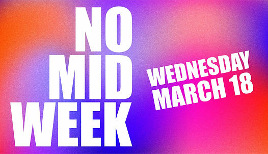 No Midweek.jpeg