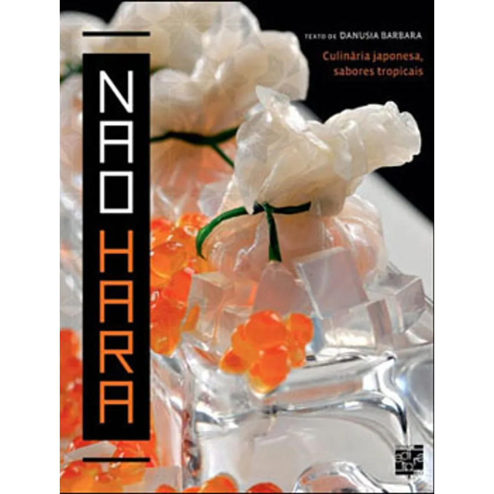 NAO HARA: CULINARIA JAPONESA, SABORES TROPICAIS