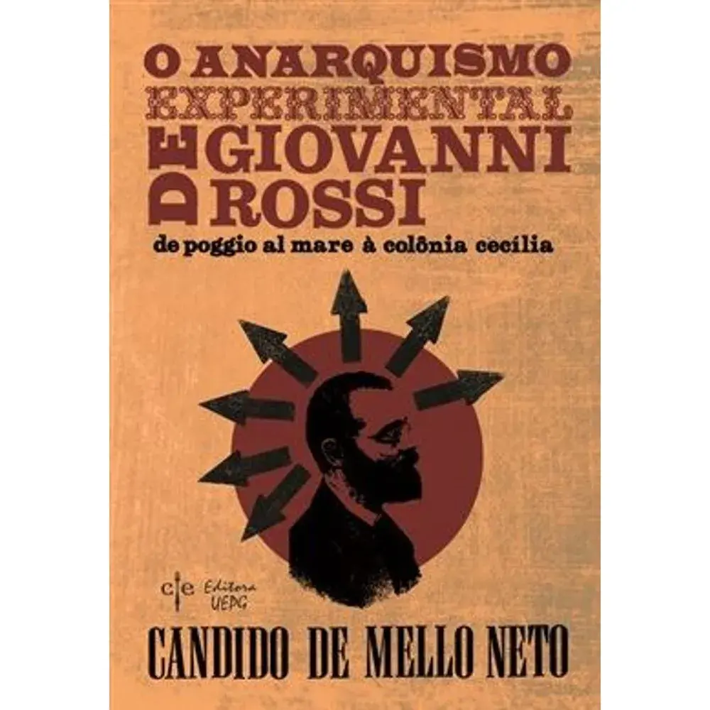O ANARQUISMO EXPERIMENTAL DE GIOVANNI ROSSI