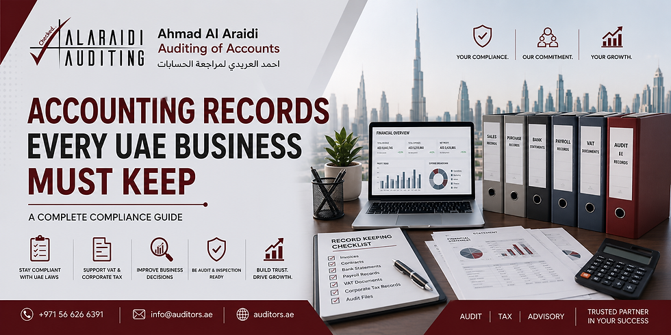 Learn which accounting records UAE businesses must maintain for VAT, Corporate Tax, audit, and regulatory compliance. A practical guide for business owners.