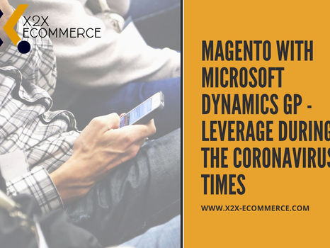 Magento with Microsoft Dynamics GP – Leverage during the coronavirus times