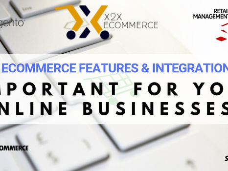 Why eCommerce features and integration are important for your online businesses?