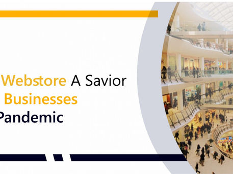 COVID 19: Ecommerce Webstore A Savior to the Retail Businesses during this Pandemic