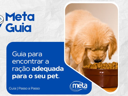 Meta Guia – A ração adequada para o seu pet