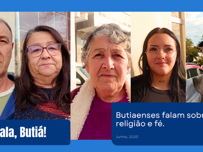 Opinião – O tema foi religião e fé, e os butiaenses falaram sobre suas escolhas