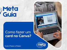 Meta Guia - Como fazer um card no Canva