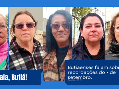 Fala Butiá – Os butiaenses contaram sobre suas recordações com o desfile de sete de setembro