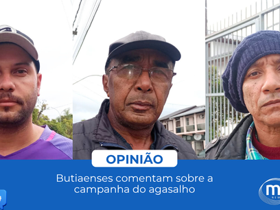 Opinião – Os butiaenses falam sobre doações para campanhas do agasalho na cidade