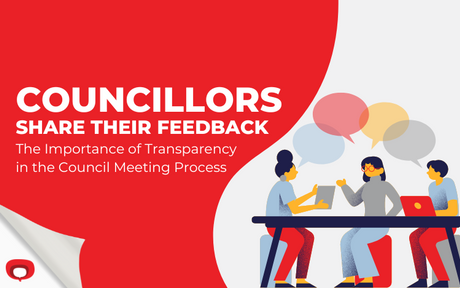 Councillors Share their Feedback:  The Importance of Transparency in the Council Meeting Process  