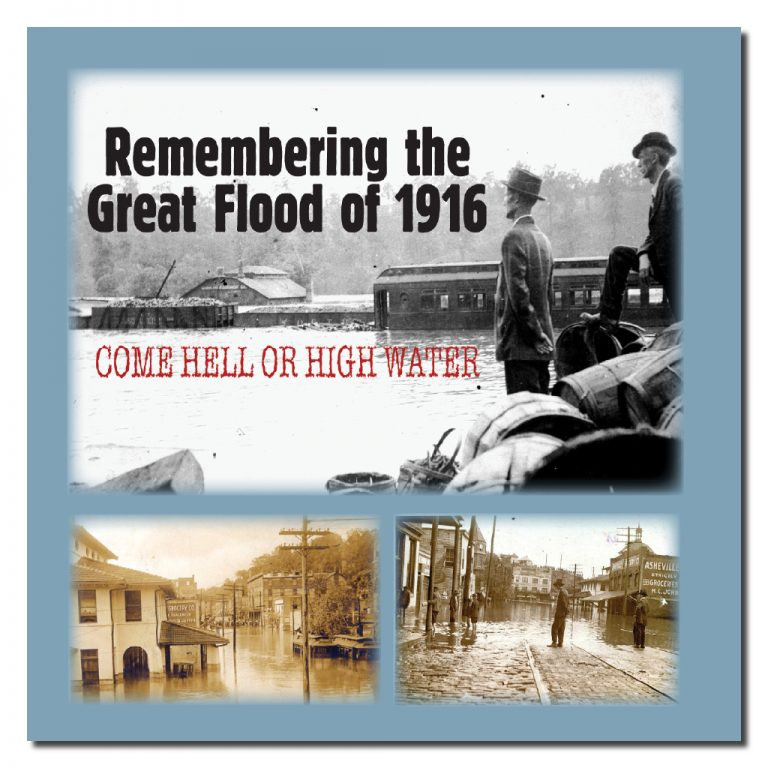 Come Hell or High Water-Remembering the Great Flood of 1916