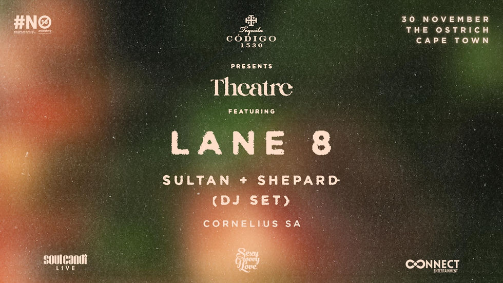 Codigo Tequila presents Theatre featuring Lane 8 - CPT