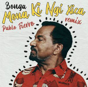 Thumbnail: Bonga - Mona Ki Ngi Xica Remixes (Pablo Fierra / Everything Counts)