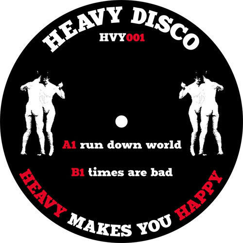 Thumbnail: Heavy Disco Edits Run Down World / Times Are Bad