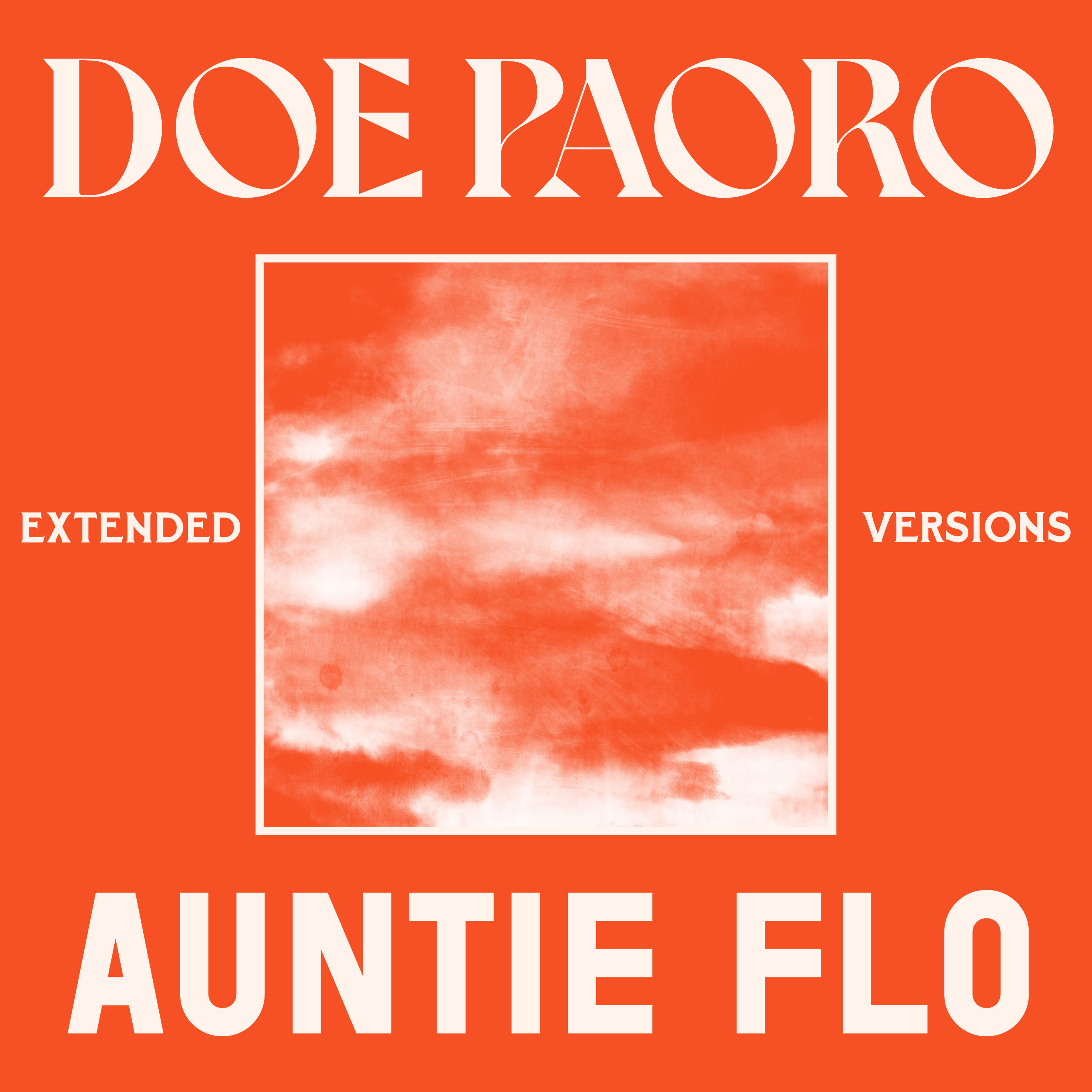 Auntie Flo x Doe Paoro - Extended Versions