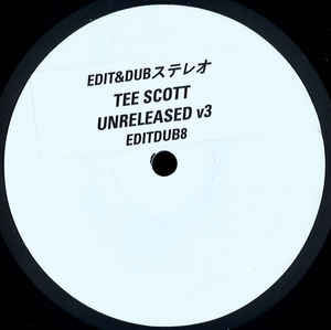 Edit & Dub#8 - Tee Scott Vol. 3