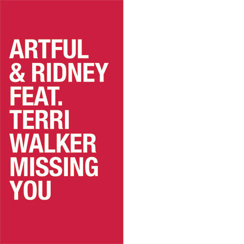 Artful & Ridney Featuring Terri Walker Missing You - Remixes