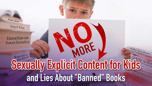 No More Sexually Explicit Content for Kids and Lies About “Banned” Books