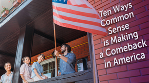 Ten Ways Common Sense is Making a Comeback in America