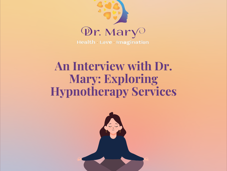 An Interview with Dr. Mary: Exploring Hypnotherapy Services