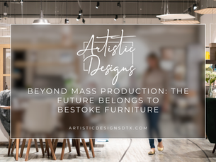 Beyond Mass Production: The Future Belongs to Bespoke Furniture
