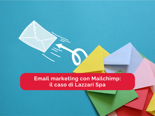 Email marketing con Mailchimp: il caso di Lazzari Spa