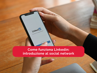 Come funziona Linkedin: introduzione al social network
