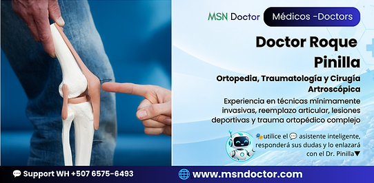 Doctor Roque Pinilla
Ortopedia, Traumatología y Cirugía Artroscópica