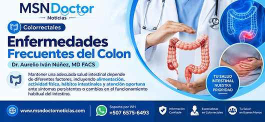 Las Enfermedades del Colon 
Por el  Doctor Aurelio Iván Núñez MD FACS