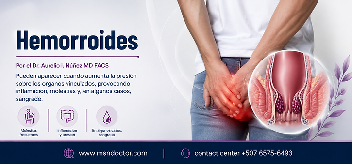 Hemorroides
✔️Por el Doctor Aurelio Iván Núñez MD FACS