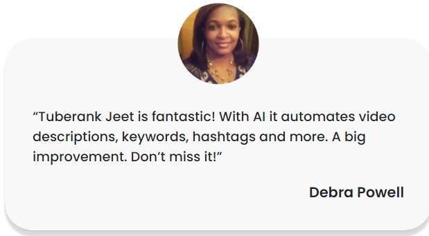 Testimonial from Debra Powell, praising the effectiveness of Tuberank Jeet 6 AI Elite