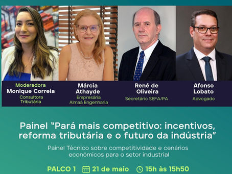 Painel da FIPA 2026 debate incentivos fiscais e os caminhos para um Pará mais competitivo