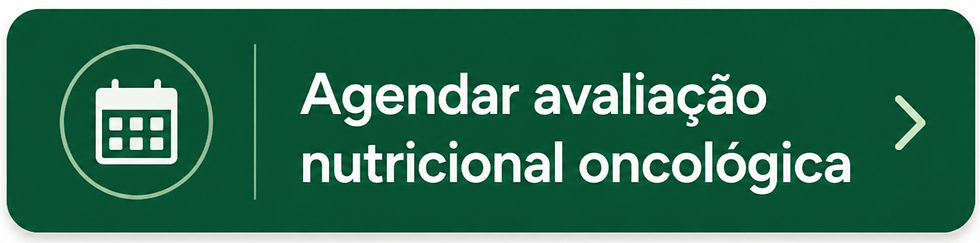 Botão verde de chamada para ação com ícone de calendário e texto “Agendar avaliação nutricional oncológica”, indicando acesso ao agendamento de consulta.