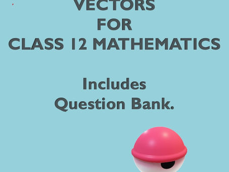 Unveiling the Secrets of Vectors for Class 12 Students