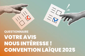 VOTRE AVIS NOUS INTÉRESSE ! CONVENTION LAÏQUE 2025