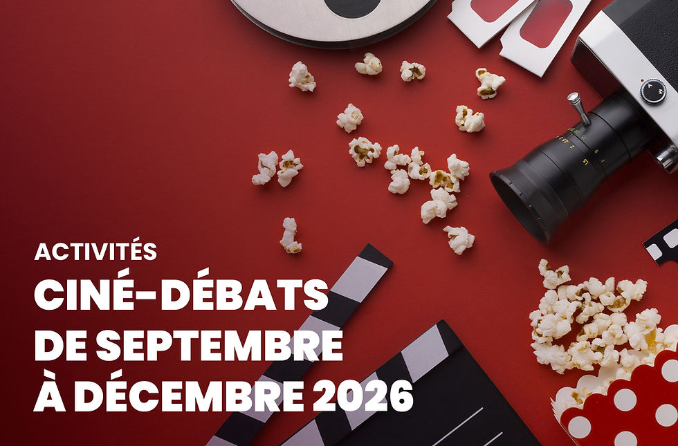 CINÉ-DÉBATS DE SEPTEMBRE À DÉCEMBRE 2026