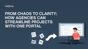 From Chaos to Clarity: How Agencies Can Streamline Projects with One Portal