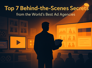 Top 7 Behind-the-Scenes Secrets from the World’s Best Ad Agencies