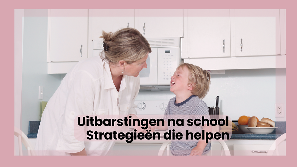 Uitbarstingen na school - Strategieën die helpen