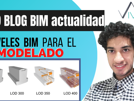 Conoce LOS NIVELES BIM para cuando MODELAS TUS PROYECTOS (LOD)