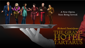 Opera UCLA Will Present the World Premiere of Richard Danielpour's THE GRAND HOTEL TARTARUS