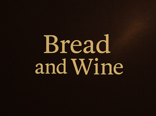 Bread and Wine