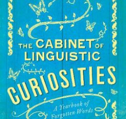 The Cabinet of Linguistic Curiosities: A Yearbook of Forgotten Words by Paul Anthony Jones