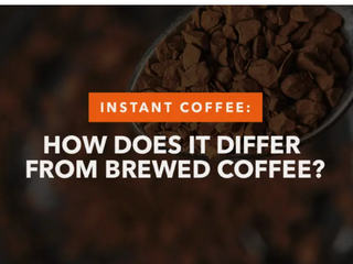 Instant Coffee Vs. Freshly Brewed Coffee - What Are the Main Differences?