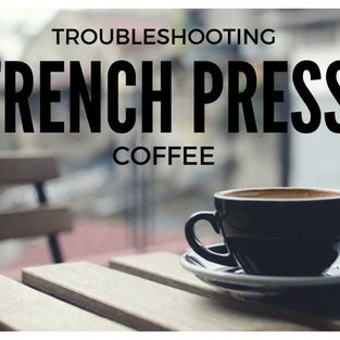 Troubleshooting French Press Coffee - Round 2